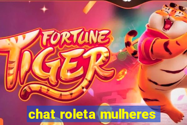 chat roleta mulheres